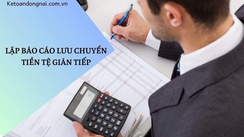 ketoandongnai.com.vn- báo cáo lưu chuyển tiền tệ gián tiếp