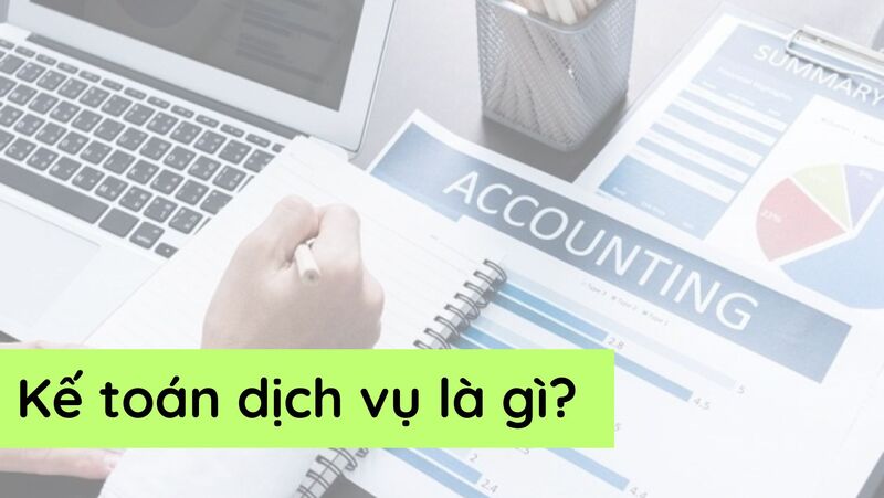 ketoandongnai.com.vn-kế toán dịch vụ là gì