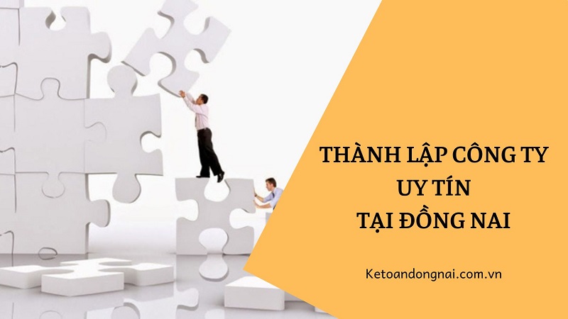 ketoandongnai.com.vn- thành lập công ty uy tín
