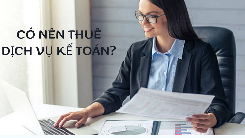 Có nên thuê dịch vụ kế toán