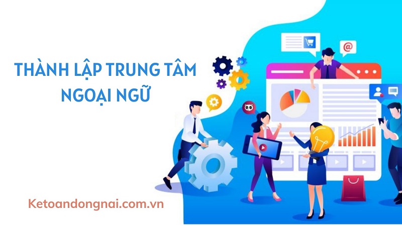 Thủ tục thành lập trung tâm ngoại ngữ